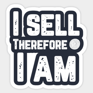 I sell therefore I am Sticker